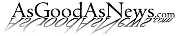 AsGoodAsNews.com